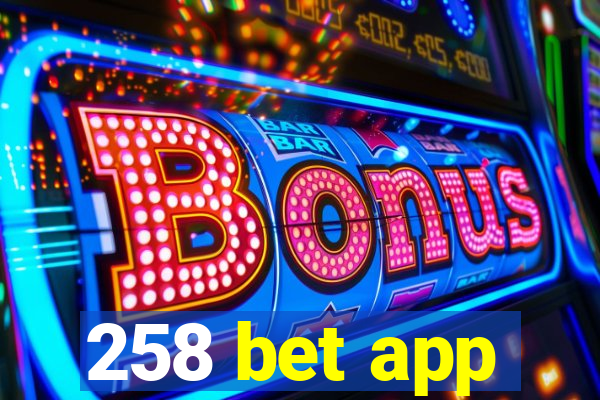 258 bet app